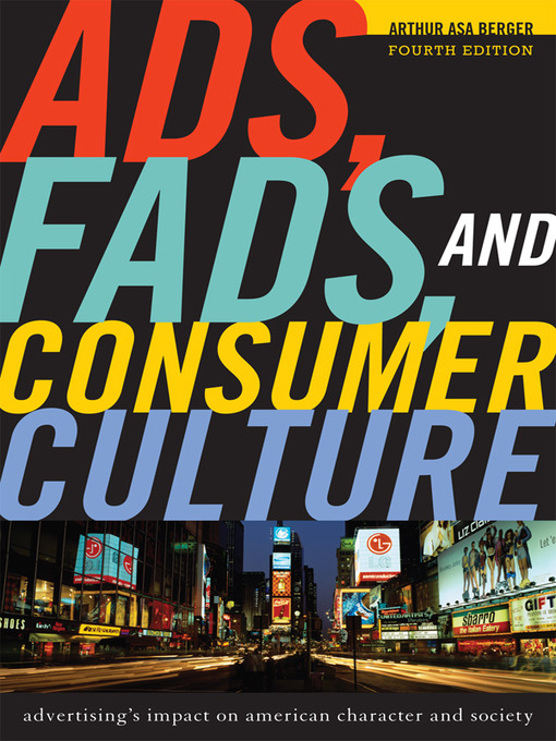 Title details for Ads, Fads, and Consumer Culture by Arthur Asa Berger - Available